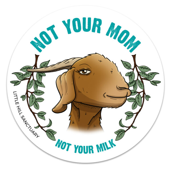 Not Your Mom Not Your Milk – Die-Cut Sticker | Little Hill Market